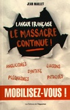 Jean Maillet - Langue française : le massacre continue !.
