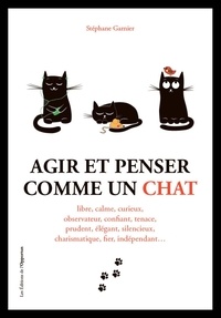 Stéphane Garnier - Agir et penser comme un chat Saison 1 : .