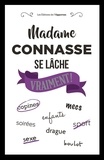 Madame Connasse - Madame Connasse se lâche vraiment !.