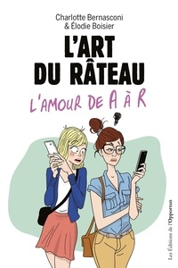 Charlotte Bernasconi et Elodie Boisier - L'art du râteau - L'amour de A à R.