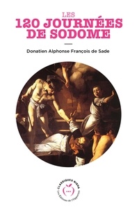 Donatien Alphonse de Sade - Les 120 journées de Sodome.