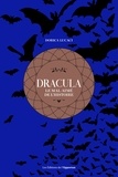 Dorica Lucaci - Dracula - Le mal-aimé de l'histoire.