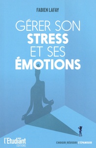 Fabien Lafay - Gérer son stress et ses émotions.