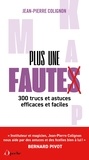 Jean-Pierre Colignon - Plus une faute - 300 trucs et astuces efficaces et faciles.