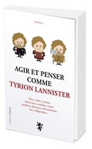 Ilan Ferry - Agir et penser comme Tyrion Lannister.