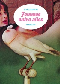 Jean Lecointre - Femmes entre ailes.