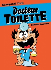 Kazuyoshi Torii - Docteur Toilette Tome 1 : .