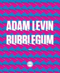 Adam Levin - Bubblegum.