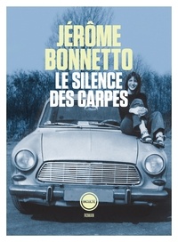 Jérôme Bonnetto - Le silence des carpes.