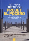 Anthony Poiraudeau - Projet El Pocero - Dans une ville fantôme de la crise espagnole.