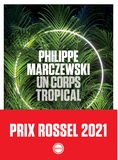 Philippe Marczewski - Un corps tropical.