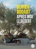 Olivier Bodart - Après moi le désert.