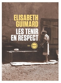 Elisabeth Guimard - Les tenir en respect.