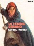 Sophie Poirier - La femme domino.