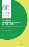 Martine Dubois Inisan et Odile Saint Raymond - Les maisons de la Légion d'honneur de 1960 à 1985 - Un pensionnat pas comme les autres.