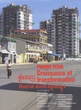 Pierre Schapira - Phnom Penh, Croissance et transformation.