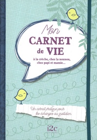 Carole Guermonprez - Mon carnet de vie - A la crèche, chez la nounou, chez papi et mamie....