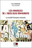 Patrick Boisselier - Les ravages de l'idéologie dominante - La société française menacée.