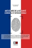 Jean-Christophe Quintal - Abécédaire de la sécurité communale et intercommunale - Le guide pratique à l'usage des élus et des cadres.