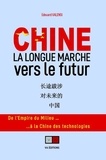 Edouard Valensi - Chine. La longue marche vers le futur - De l'Empire du Milieu à la Chine des technologies.