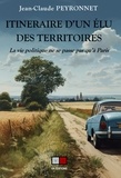 Jean-Claude Peyronnet - Itinéraire d'un élu des territoires - La vie politique ne se passe pas qu'à Paris.