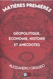 Alessandro Giraudo - Matières premières - Géopolitique, économie, histoires extraordinaires.