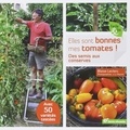 Blaise Leclerc - Elles sont bonnes mes tomates ! - Des semis aux conserves.