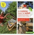 Jeremy Light et Rémy Bacher - Je cuisine avec le soleil - Construire son cuiseur solaire et savoir l'utiliser.