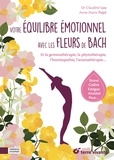 Claudine Luu et Anne-Marie Pujol - Votre équilibre émotionnel avec les fleurs de Bach.