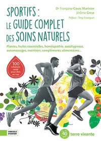 Françoise Couic Marinier et Jérôme Grest - Sportifs : le guide complet des soins naturels.