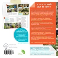 Je veux un jardin tout de suite !. Aménager son espace en partant de presque rien