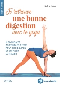 Nadège Lanvin - Je retrouve une bonne digestion avec le yoga.