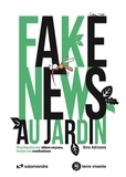 Aino Adriaens - Fake news au jardin - Pourfendre les idées reçues, éviter les confusions.