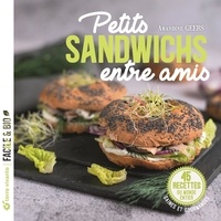 Amandine Geers - Petits sandwichs entre amis - 45 recettes du monde entier, saines et gourmandes.