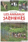 Sylvie La Spina - Les animaux jardiniers - Petit élevage pour potager productif.