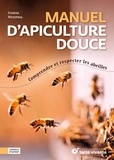Undine Whestphal - Manuel d’apiculture douce - Comprendre et respecter les abeilles.