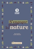 Nora Guelton et Aurélie Sécheret - S'engager pour la nature.