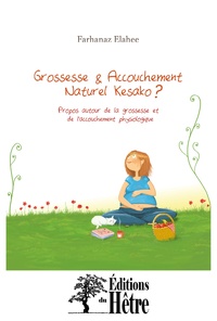 Pierre Elahee - Grossesse et accouchement naturel késako ? - Propos autour de la grossesse et de l'accouchement physiologique.