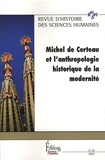 Jean-Christophe Marcel et Claude Blanckaert - Revue d'histoire des sciences humaines N° 23, 2010 : Michel de Certeau et l'anthropologie historique de la modernité.