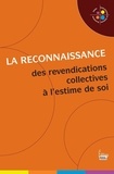 Christophe André - La reconnaissance - Des renvendications collectives à l'estime de soi.
