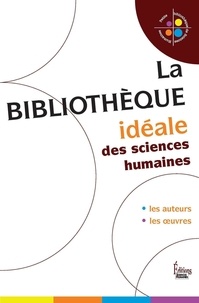 Véronique Bedin et M Fournier - La bibliothèque idéale des sciences humaines.