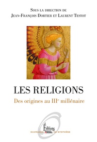 Jean-François Dortier et Laurent Testot - Les religions - Des origines au IIIe millénaire.