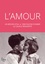 Martine Fournier et Jean-François Dortier - L'amour - Un besoin vital, 1000 façons d'aimer, le couple réinventé.