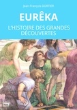 Jean-François Dortier - Eurêka - L'histoire des grandes découvertes.