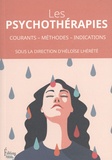 Héloïse Lhérété - Les psychothérapies - Courants, méthodes, indications.