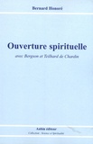 Bernard Honoré - Ouverture spirituelle - Avec Bergson et Teilhard de Chardin.