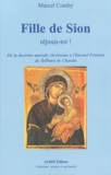 Marcel Comby - Fille de Sion, réjouis-toi ! - De la doctrine mariale chrétienne à l'Eternel Féminin de Teilhard de Chardin.