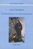 Gérard-Henry Baudry - Saint Philibert - Un moine bâtisseur aux temps mérovingiens.