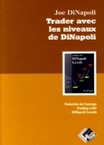 Joe DiNapoli - Trader avec les niveaux de DiNapoli - L'application pratique de l'analyse de Fibonacci aux marchés financiers.