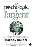 Morgan Housel - La psychologie de l'argent - Quelques leçons intemporelles sur la richesse, la cupidité et le bonheur.